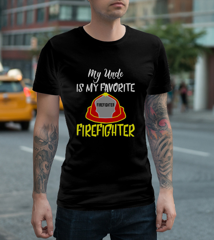 My Uncle Is My Favorite Firefighter Firefighter Helmet T-Shirt