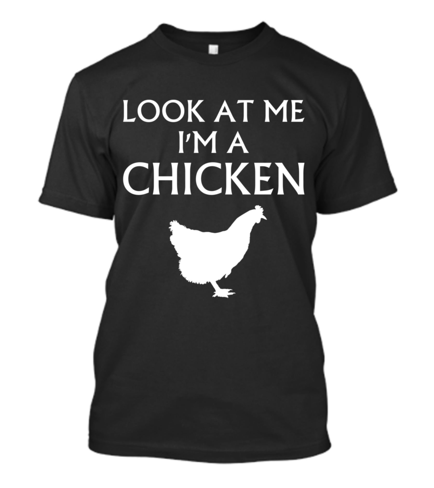 Look At Me I'm A Chicken Halloween Funny Farmer Keeper Chicken Love T-Shirt
