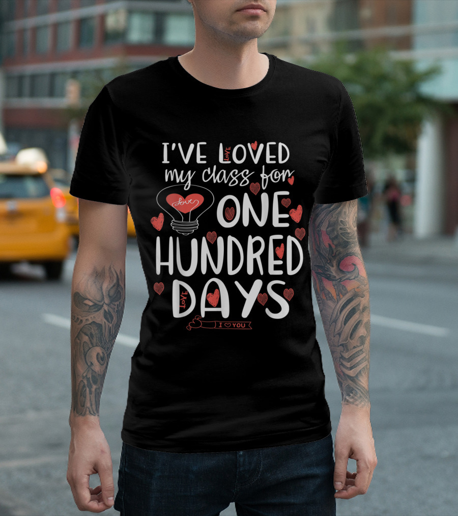 I've Loved My Class For One Hundred Days with Hearts and Love Balloon T-Shirt
