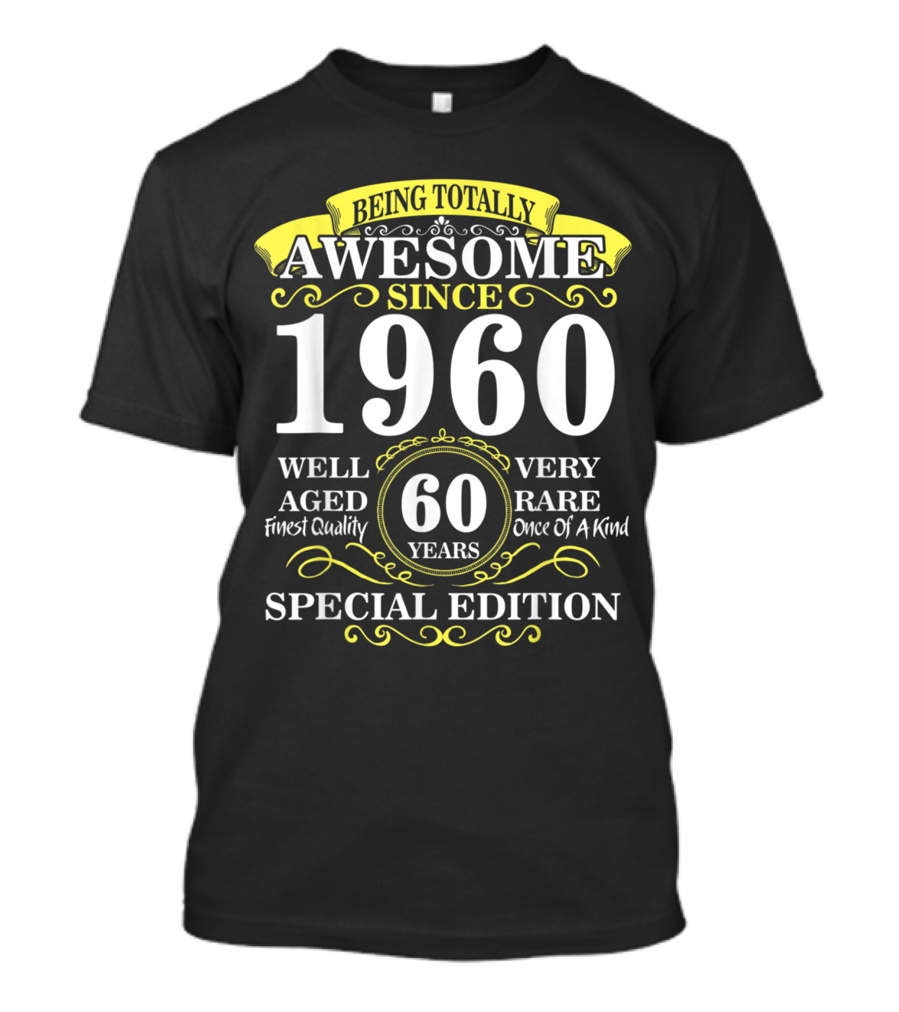 Being Totally Awesome Since 1960 Special Edition 60 Years Well Aged Very Rare T-Shirt