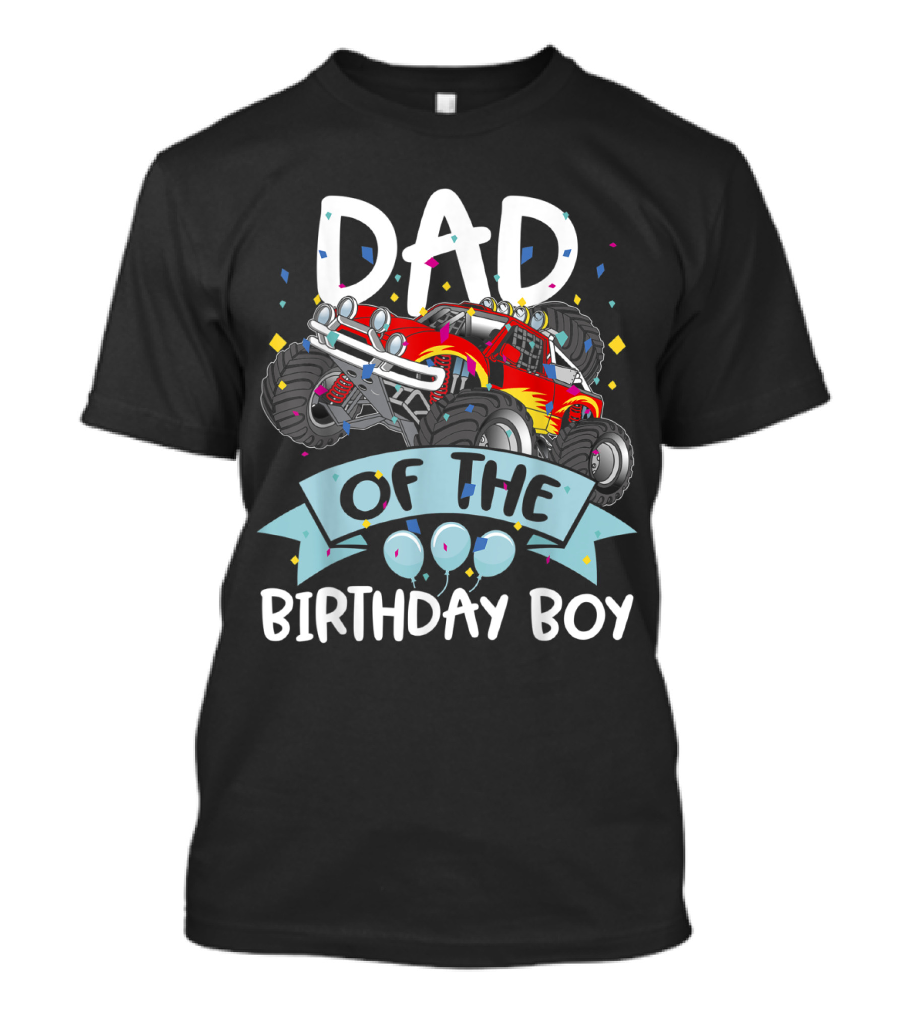 DAD Of The Birthday Boy Monster Truck Party T-Shirt