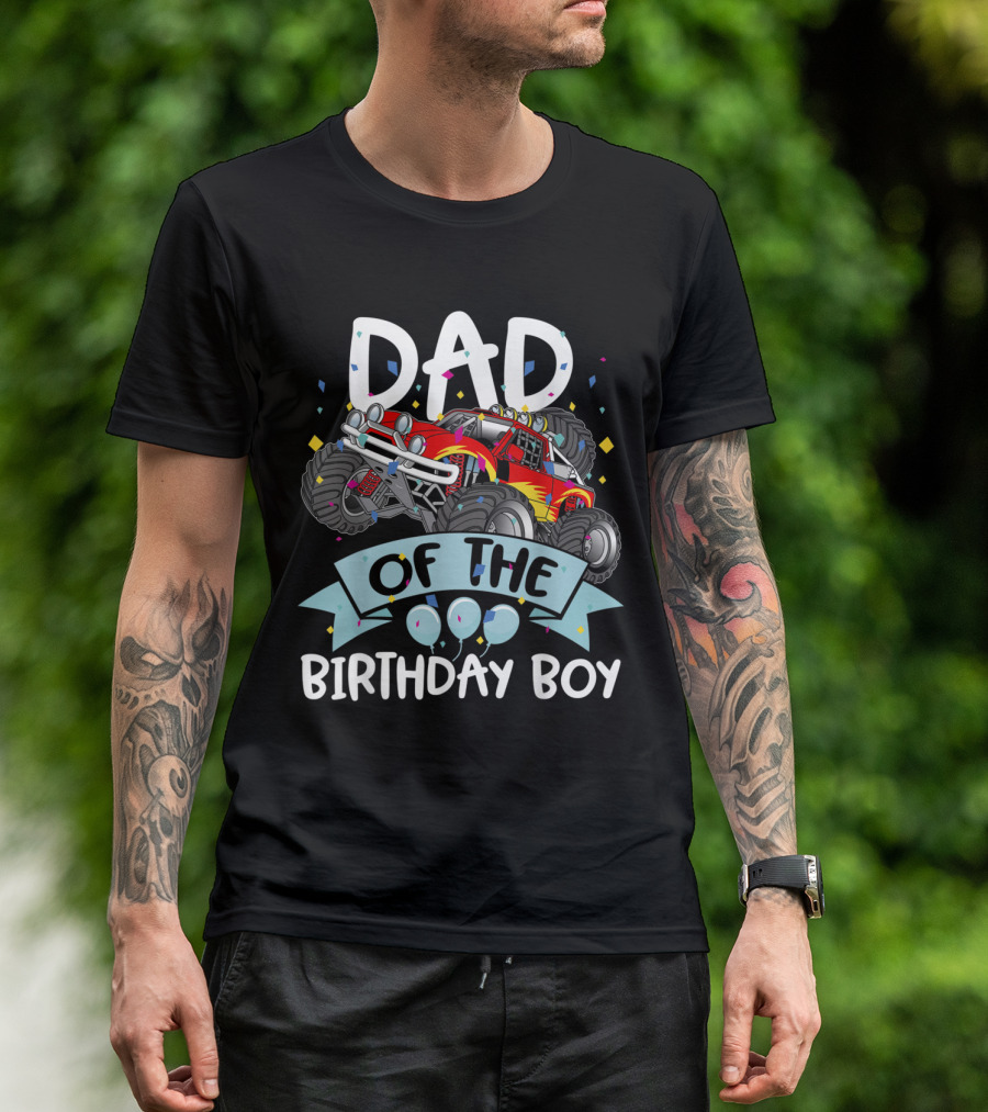 DAD Of The Birthday Boy Monster Truck Party T-Shirt