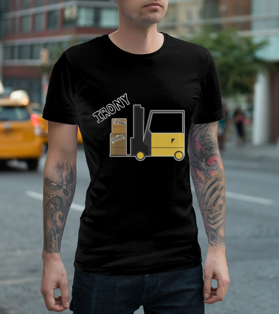Irony Forklift Spoons Boxes Humor T-Shirt