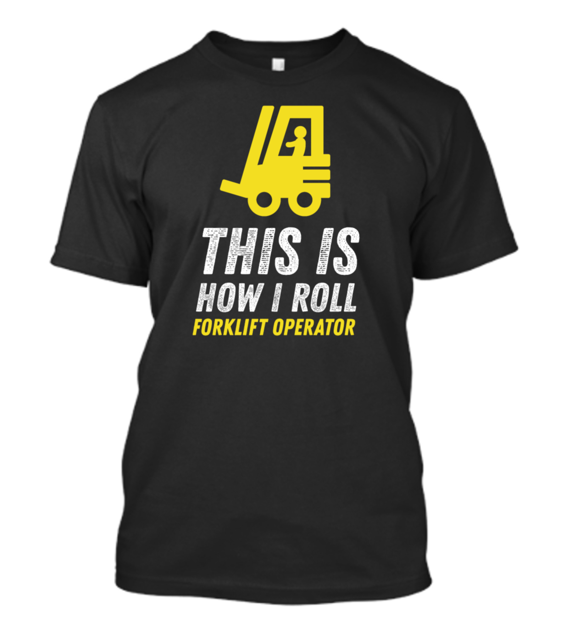 This Is How I Roll Forklift Operator T-Shirt