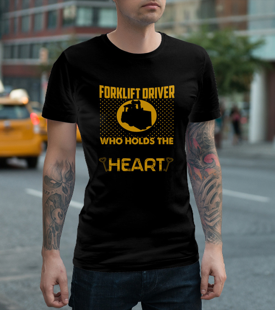 My Forklift Driver Is The Only One Who Holds The Key To My Heart T-Shirt