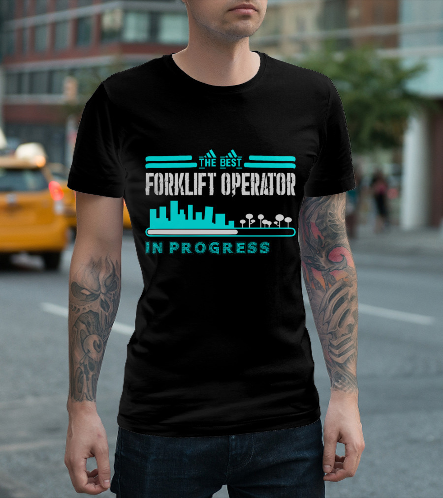 The Best Forklift Operator In Progress City Skyline T-Shirt