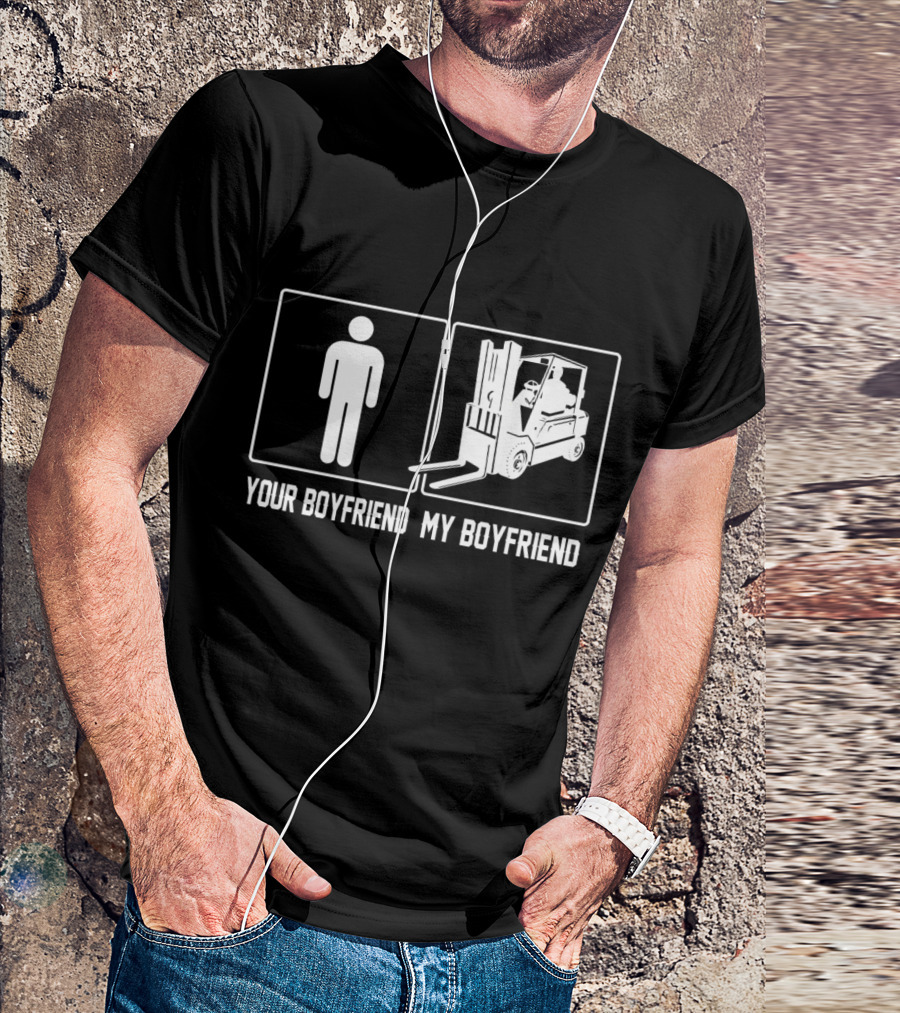 Your Boyfriend My Boyfriend Forklift Operator Men's T-Shirt