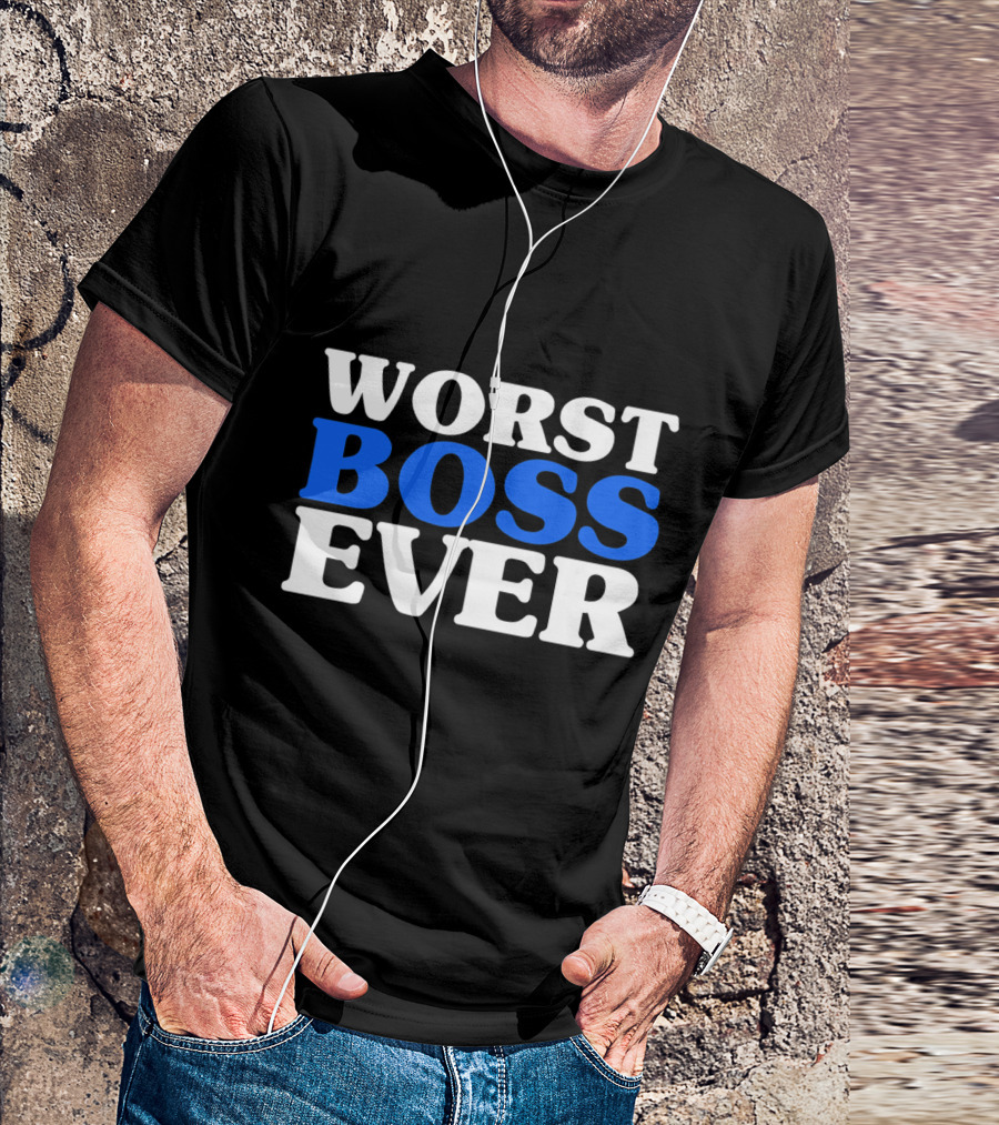 Worst Boss Ever Funny Work Job Statement Bright Blue T-Shirt