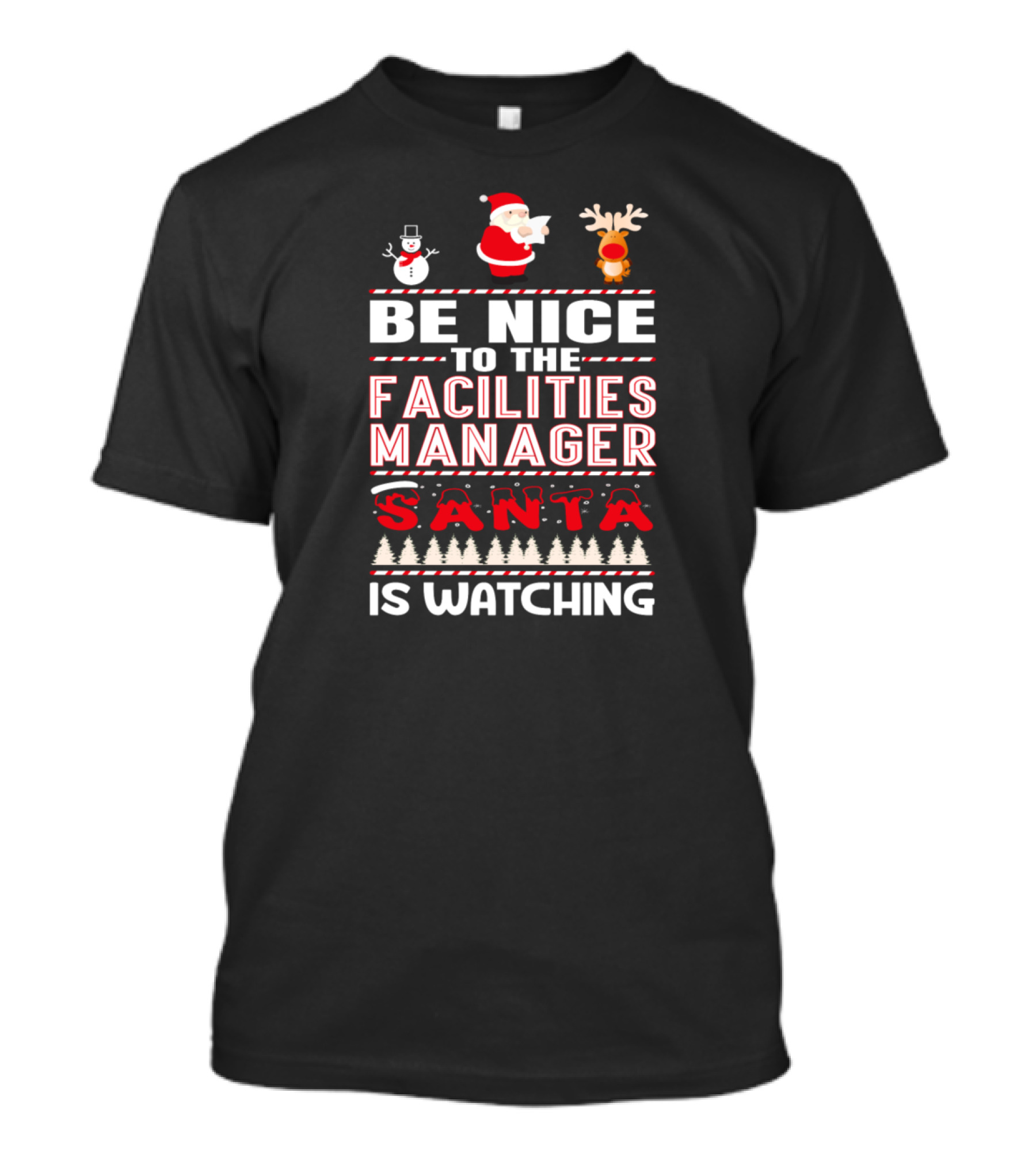 BE NICE TO THE FACILITIES MANAGER SANTA IS WATCHING T-Shirt