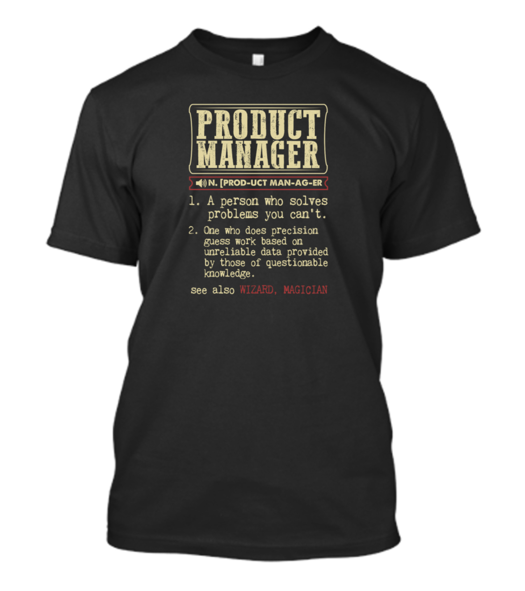 Product Manager Definition Wizard Magician Problem Solver T-Shirt
