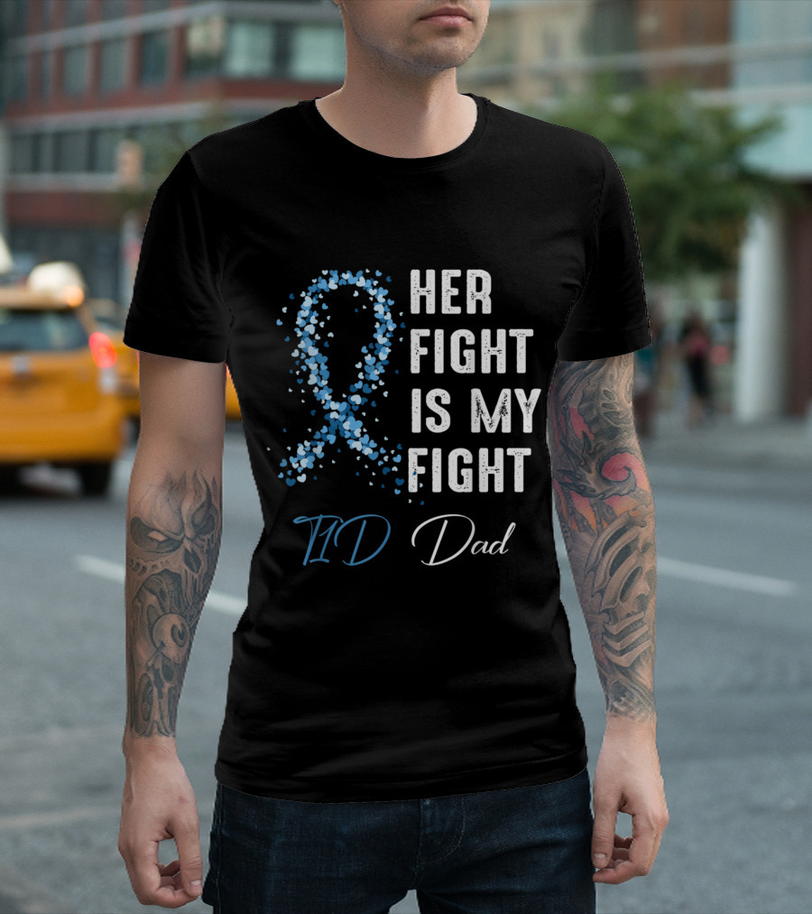 Her Fight Is My Fight T1D Dad Type 1 Diabetes Awareness T-Shirt