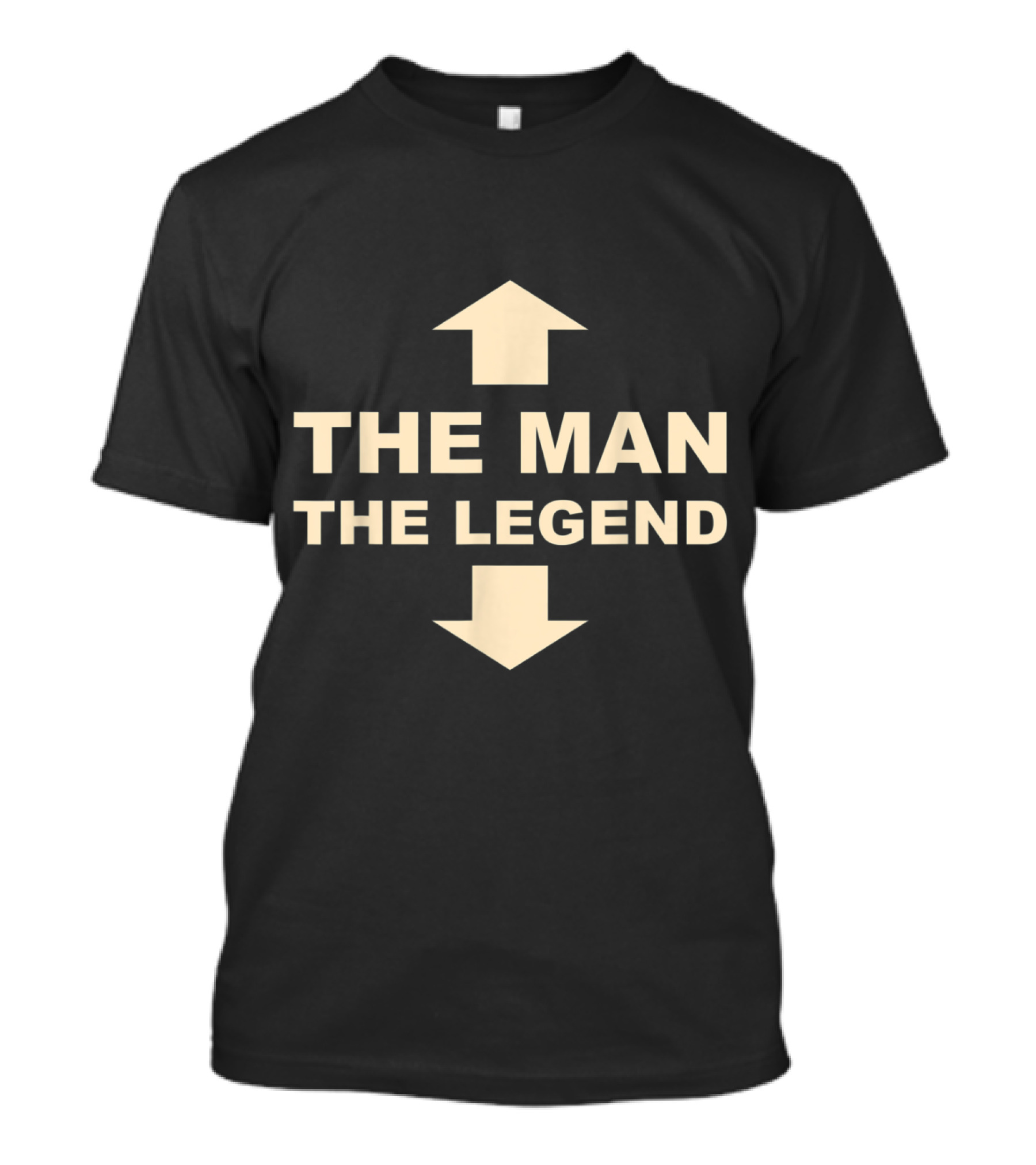 The Man The Legend Up Down Arrow Text T-Shirt