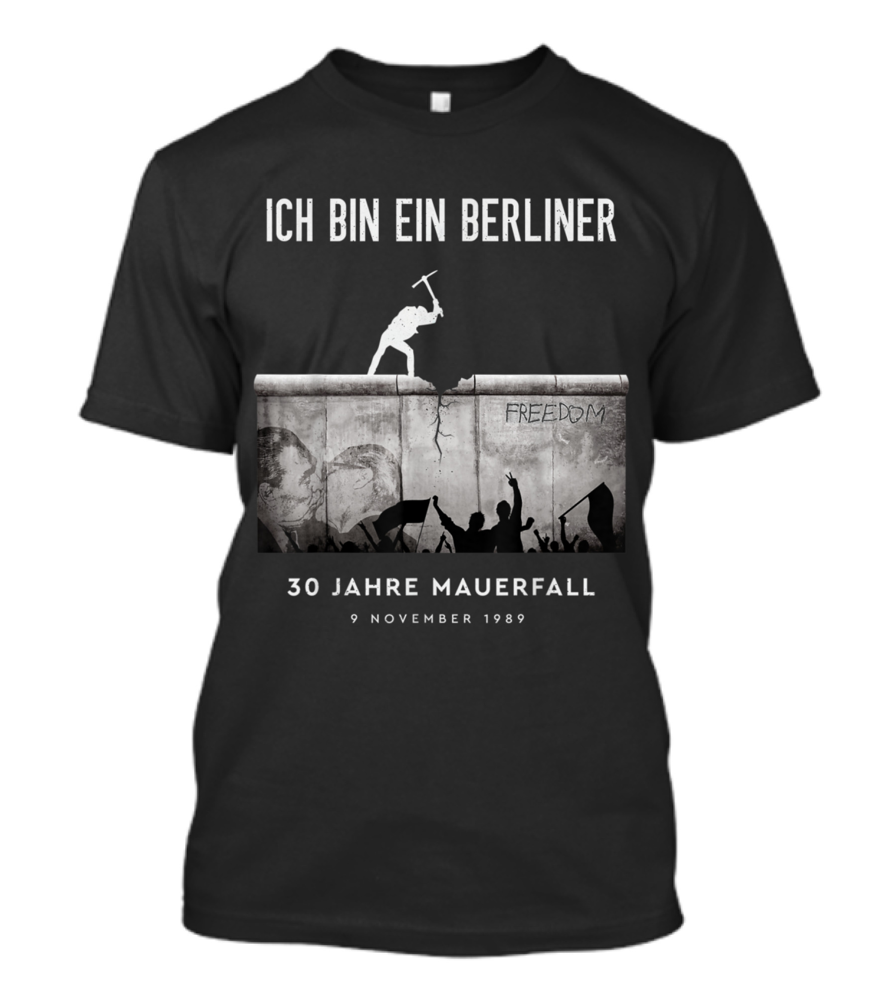 Ich Bin Ein Berliner 9 November 1989 30 Jahre Mauerfall Fall Of The Berlin Wall 30th Anniversary Freedom T-Shirt