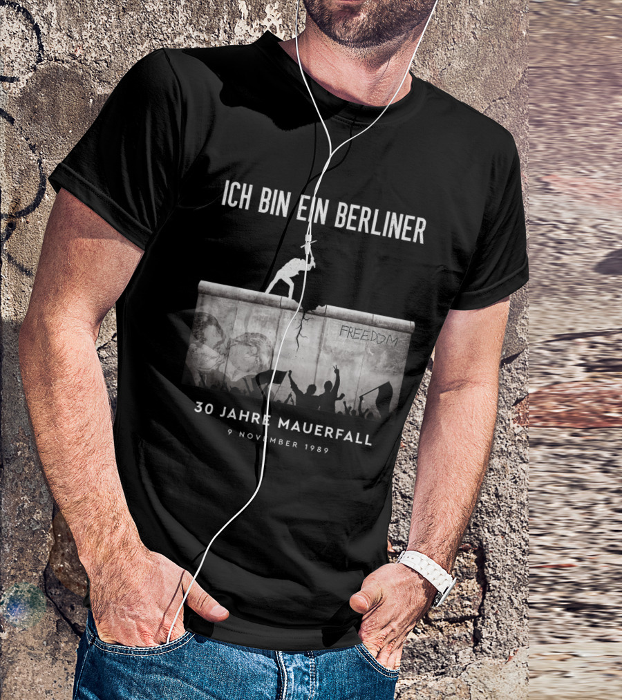 Ich Bin Ein Berliner 9 November 1989 30 Jahre Mauerfall Fall Of The Berlin Wall 30th Anniversary Freedom T-Shirt