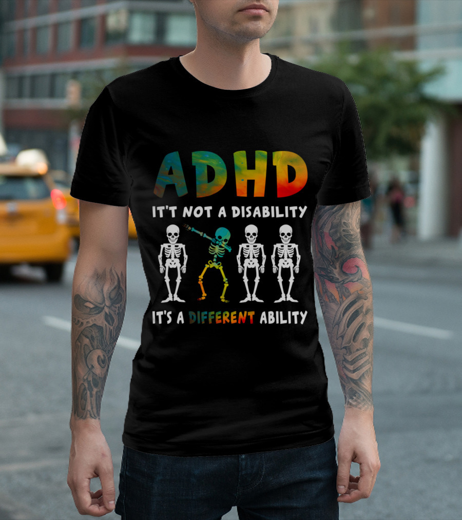 ADHD It's Not a Disability It's a Different Ability Dabbing Skeleton T-Shirt