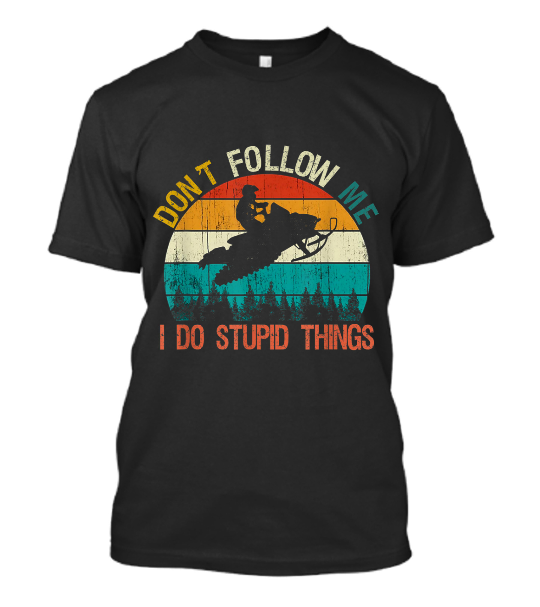 Don't Follow Me I Do Stupid Things Snowmobile Rider Vintage Sunset T-Shirt
