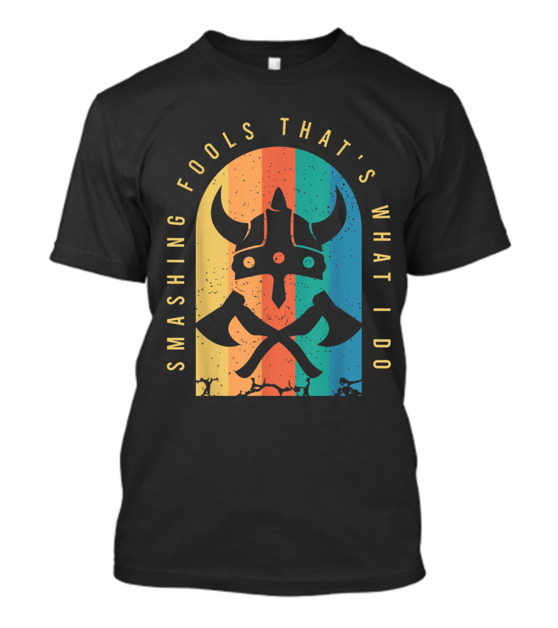 Smashing Fools That's What I Do Viking Horned Helmet Axes T-Shirt