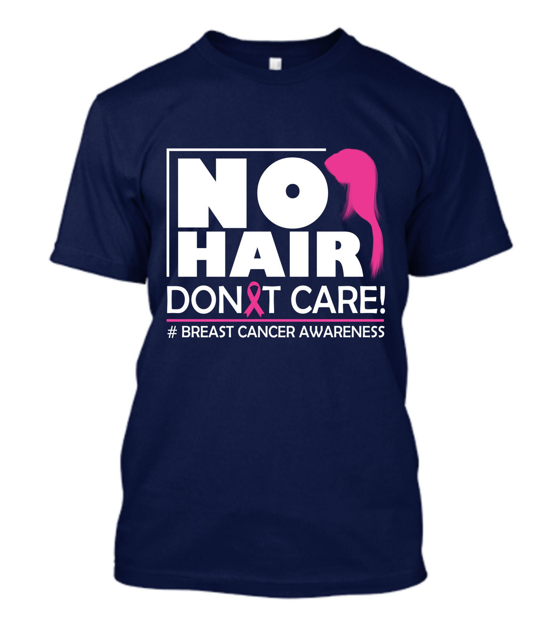 No Hair Don't Care Breast Cancer Awareness Pink Ribbon T-Shirt