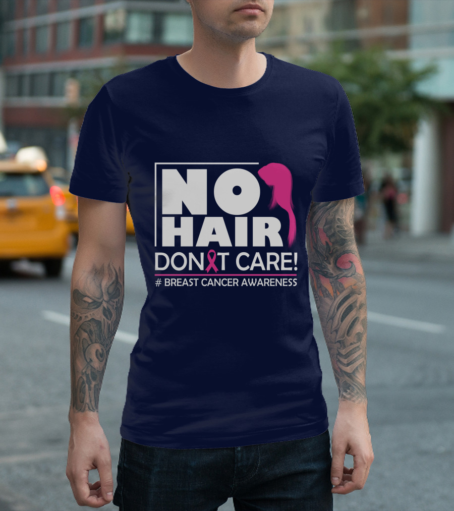 No Hair Don't Care Breast Cancer Awareness Pink Ribbon T-Shirt
