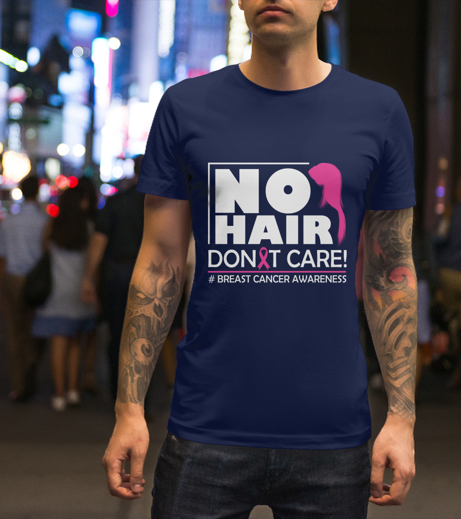 No Hair Don't Care Breast Cancer Awareness Pink Ribbon T-Shirt