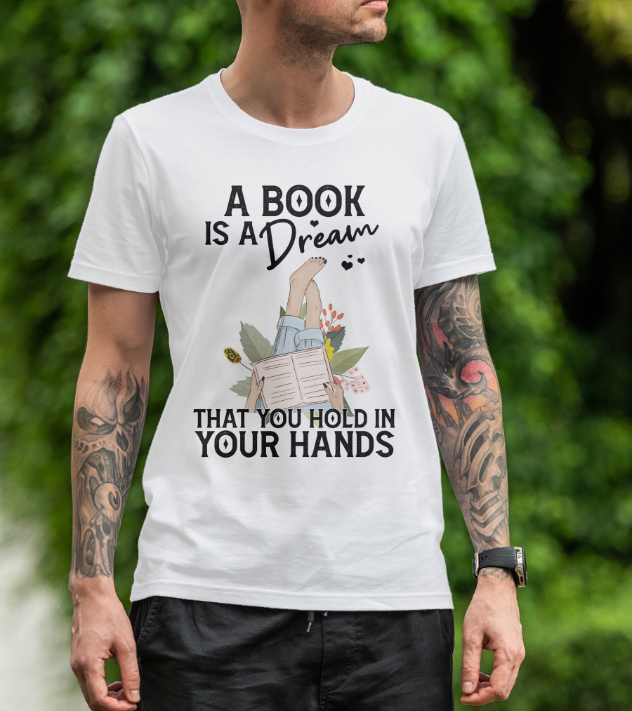 A Book Is A Dream That You Hold In Your Hands Floral T-Shirt