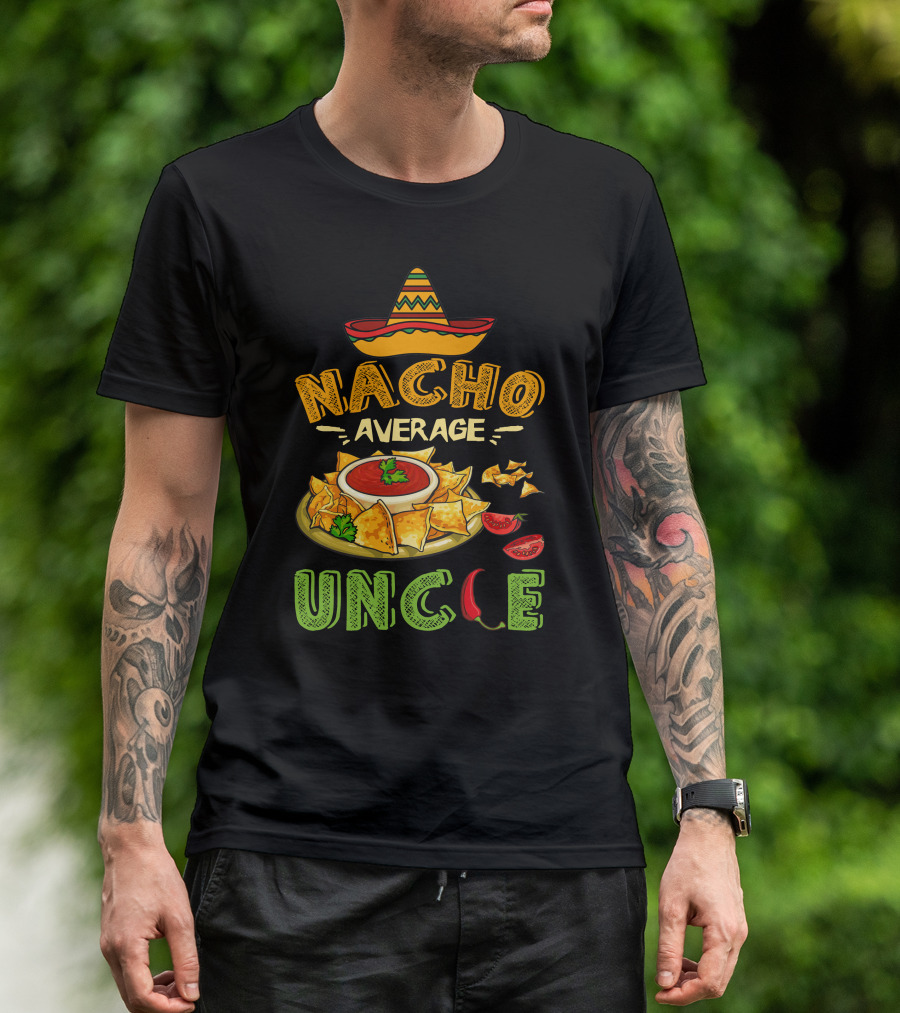 NACHO AVERAGE UNCLE MEXICAN FOOD LOVER T-Shirt
