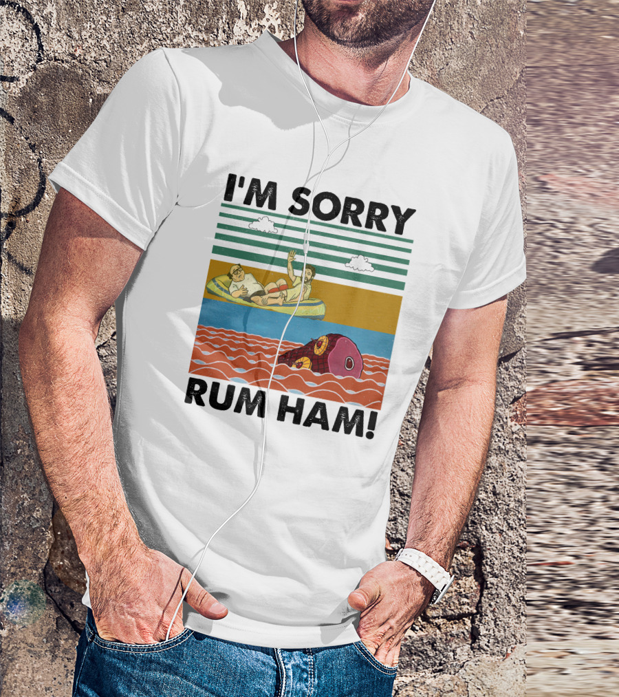 I'm Sorry Rum Ham Seaside Adventure With Floating Inflatable And Ham In Waves T-Shirt