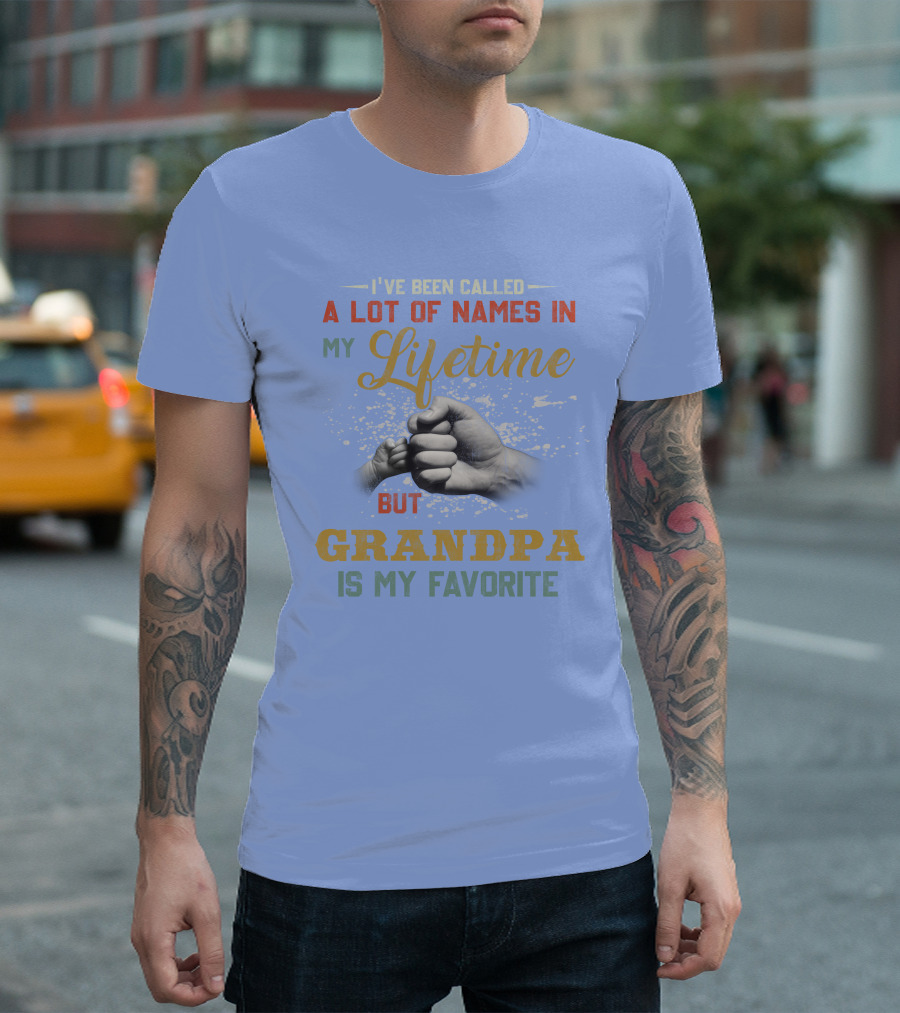 I've Been Called A Lot Of Names In My Lifetime But Grandpa Is My Favorite Fist Bump T-Shirt