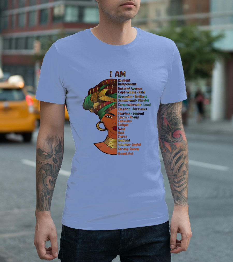 I Am Resilient Independent Natural Woman Strong Queen Beautiful T-Shirt