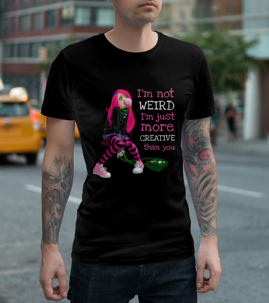 I'm Not Weird I'm Just More Creative Than You Kawaii Anime Girl Kawaii Clothes Anime Clothing Goth Girl T-Shirt
