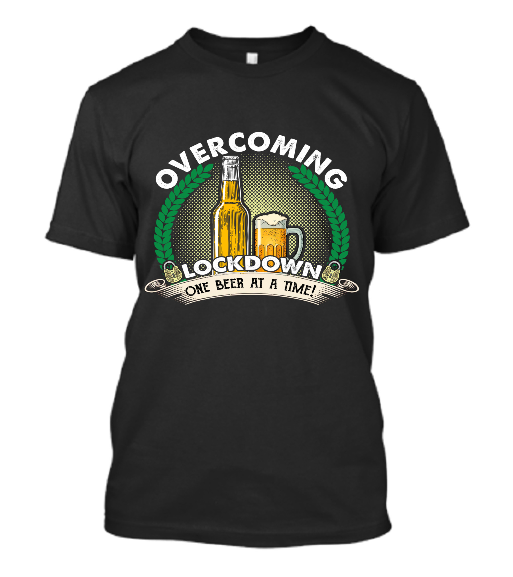 OVERCOMING LOCKDOWN ONE BEER AT A TIME T-Shirt