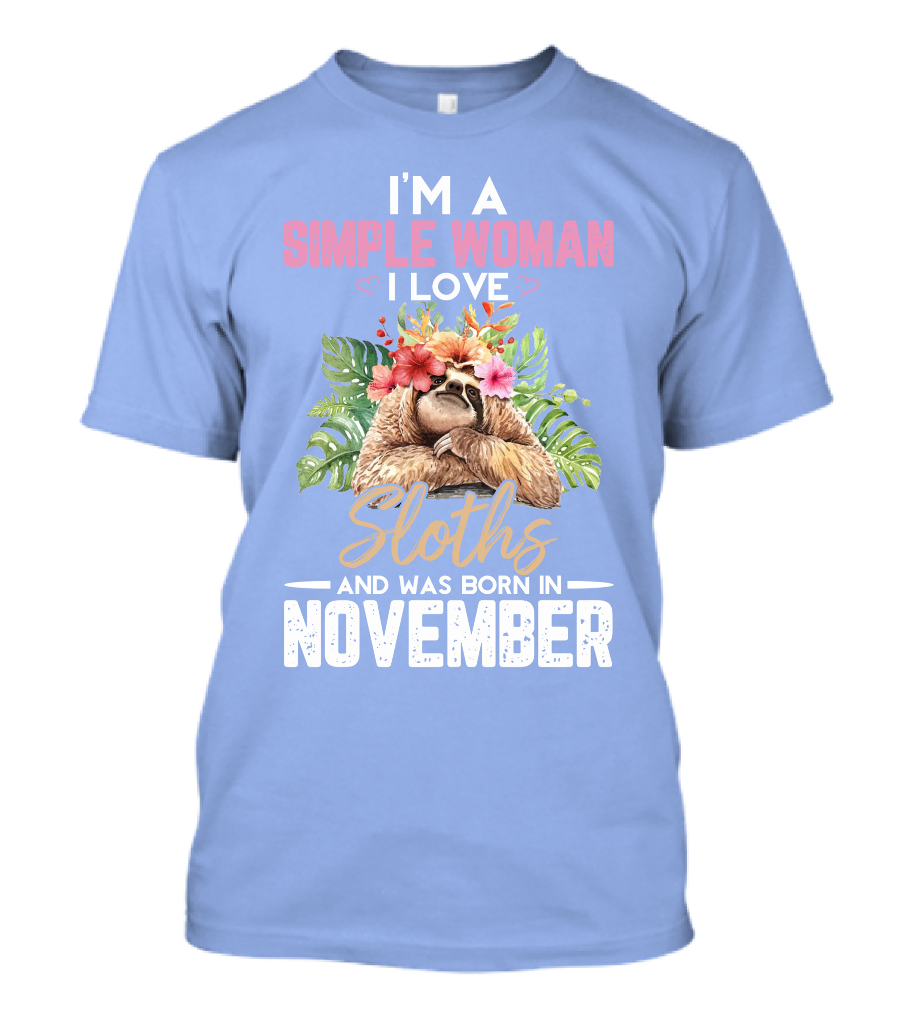 I'm A Simple Woman Who Loves Sloths And Was Born In November T-Shirt
