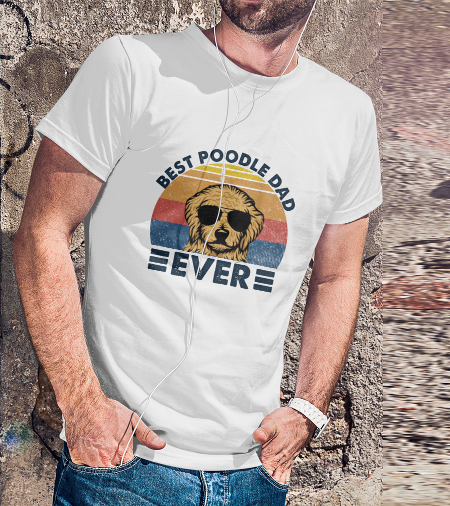 Best Poodle Dad Ever Sunglasses T-Shirt