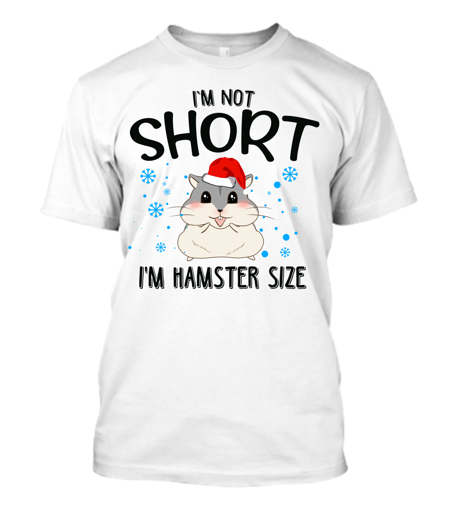 I’m Not Short I’m Hamster Size Christmas Hat Snowflakes T-Shirt