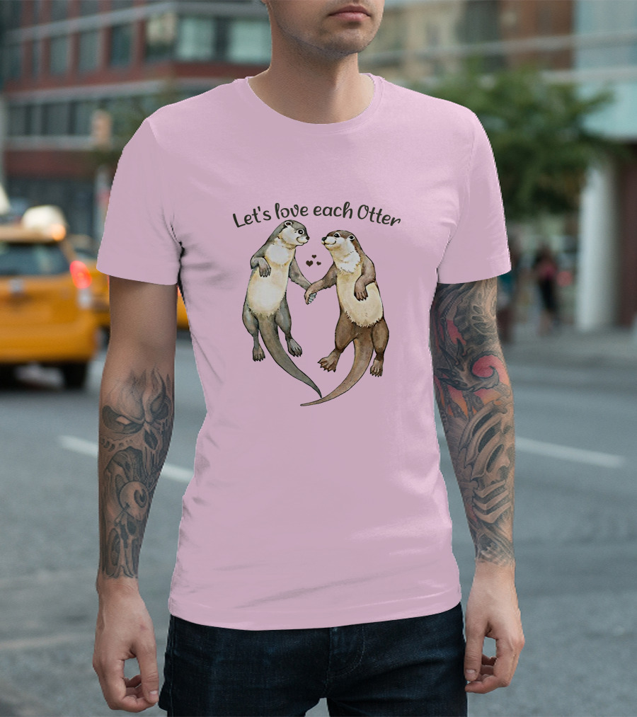Let's Love Each Otter Men Girl T-Shirt