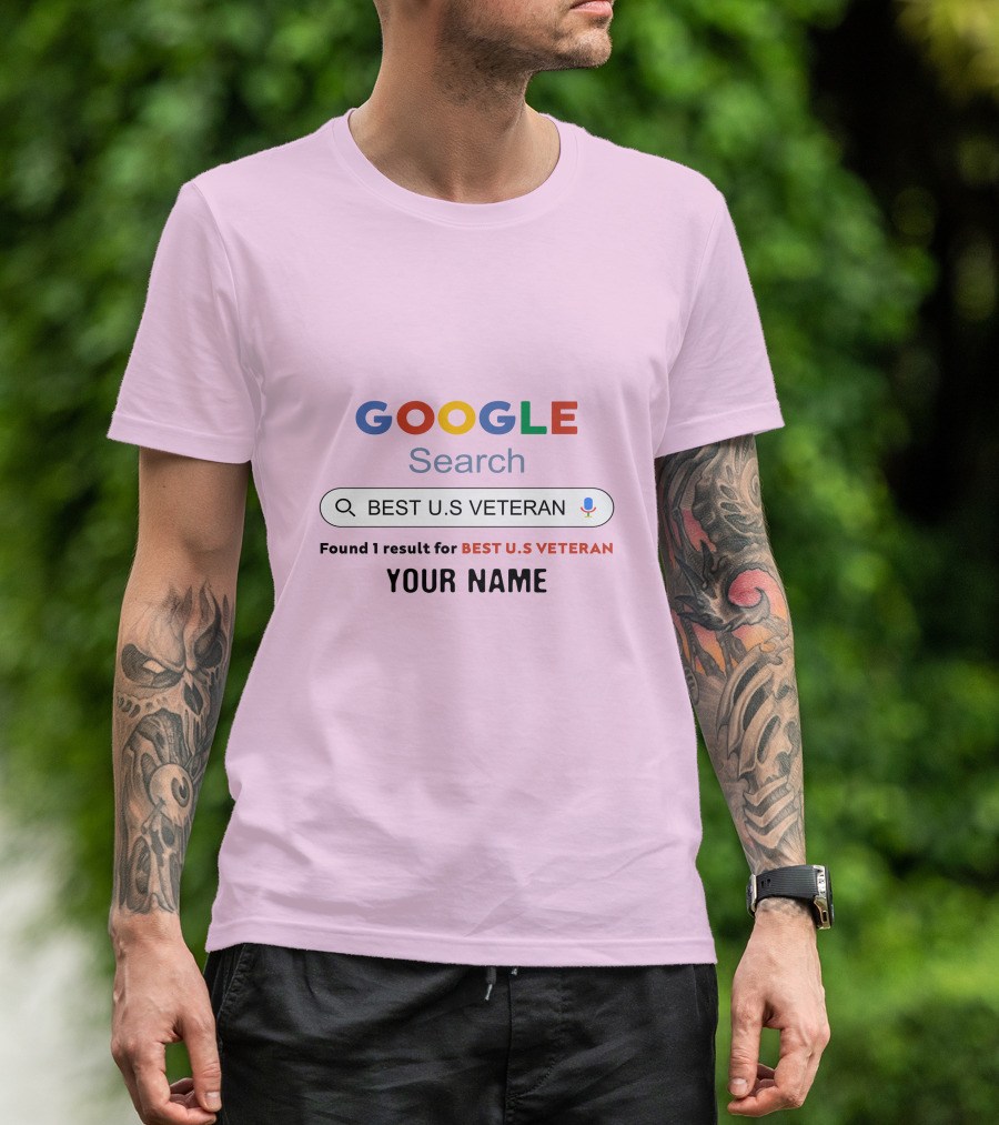 GOOGLE Search Best U.S Veteran Found 1 Result For Best U.S Veteran Your Name T-Shirt
