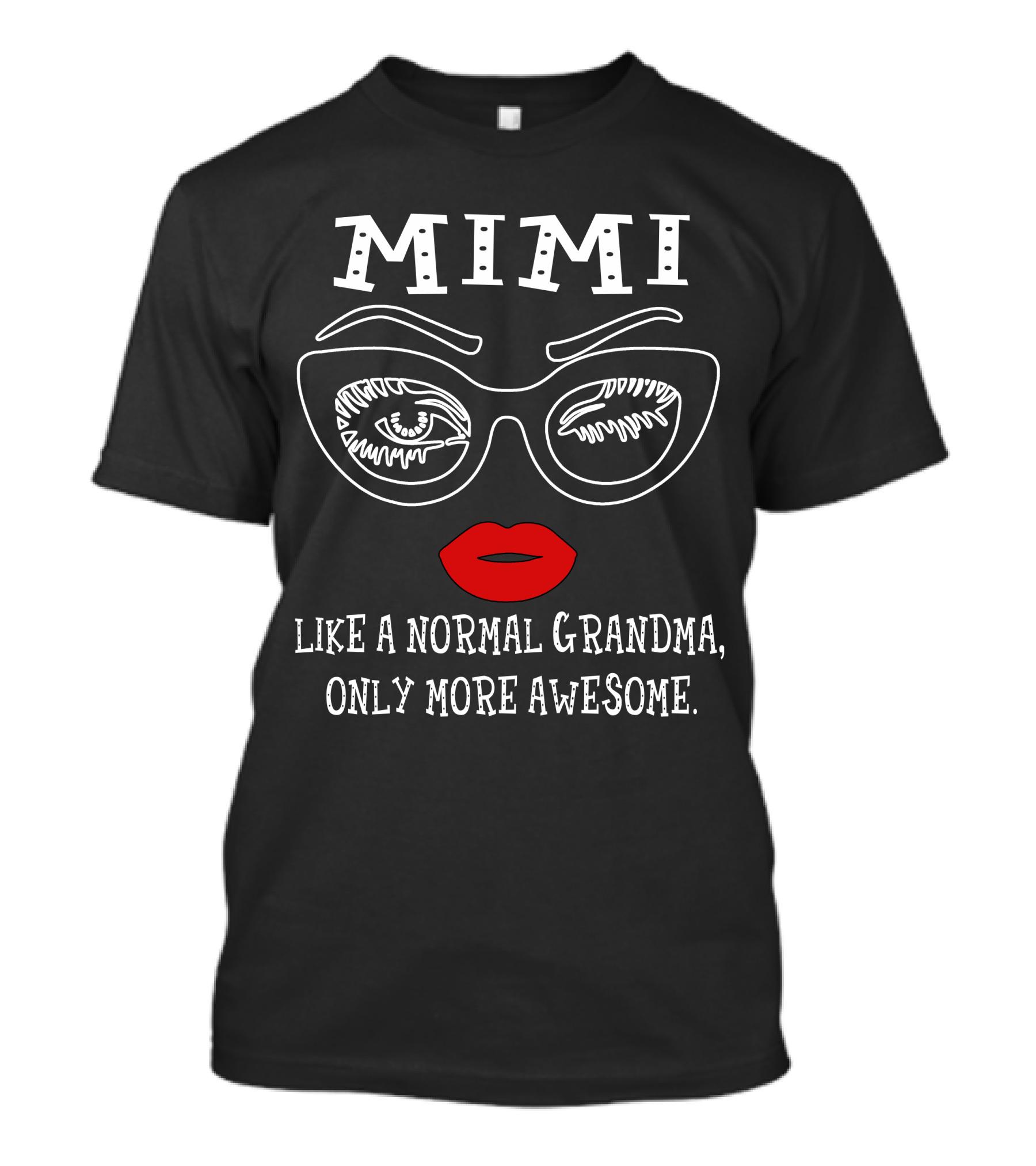 Mimi Like A Normal Grandma Only More Awesome Fun Wink Glasses Red Lips T-Shirt