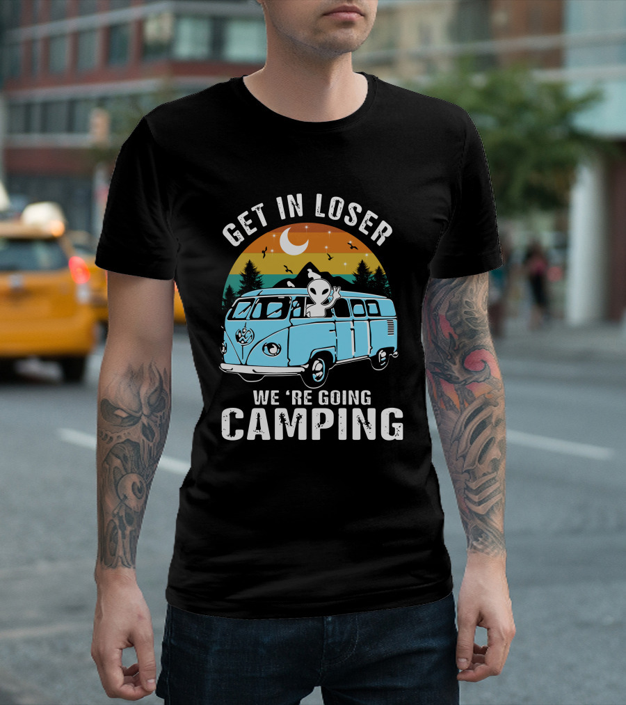 Get In Loser We’re Going Camping Alien Van Sunset Moon Forest Retro Vintage T-Shirt
