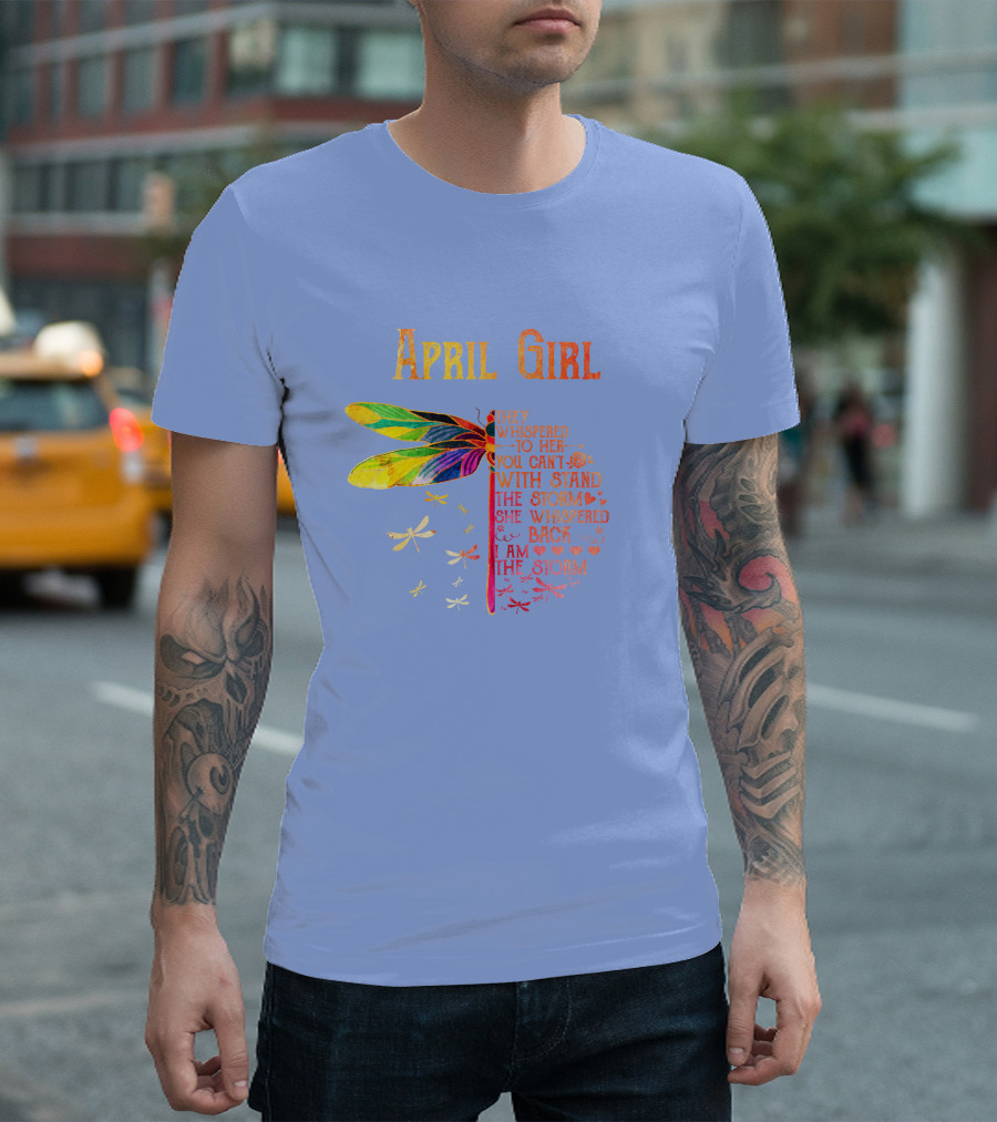 April Girl Dragonfly They Whispered She Is the Storm T-Shirt