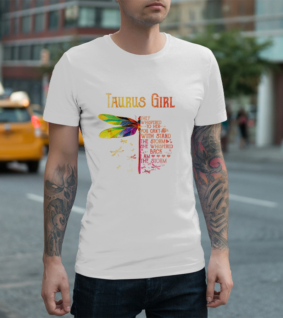Taurus Girl Colorful Dragonfly Whispered Strength Storm T-Shirt