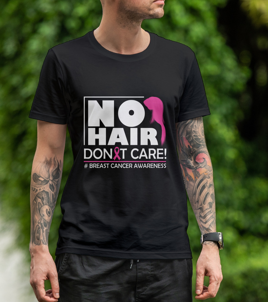 NO HAIR DON'T CARE Breast Cancer Awareness Pink T-Shirt