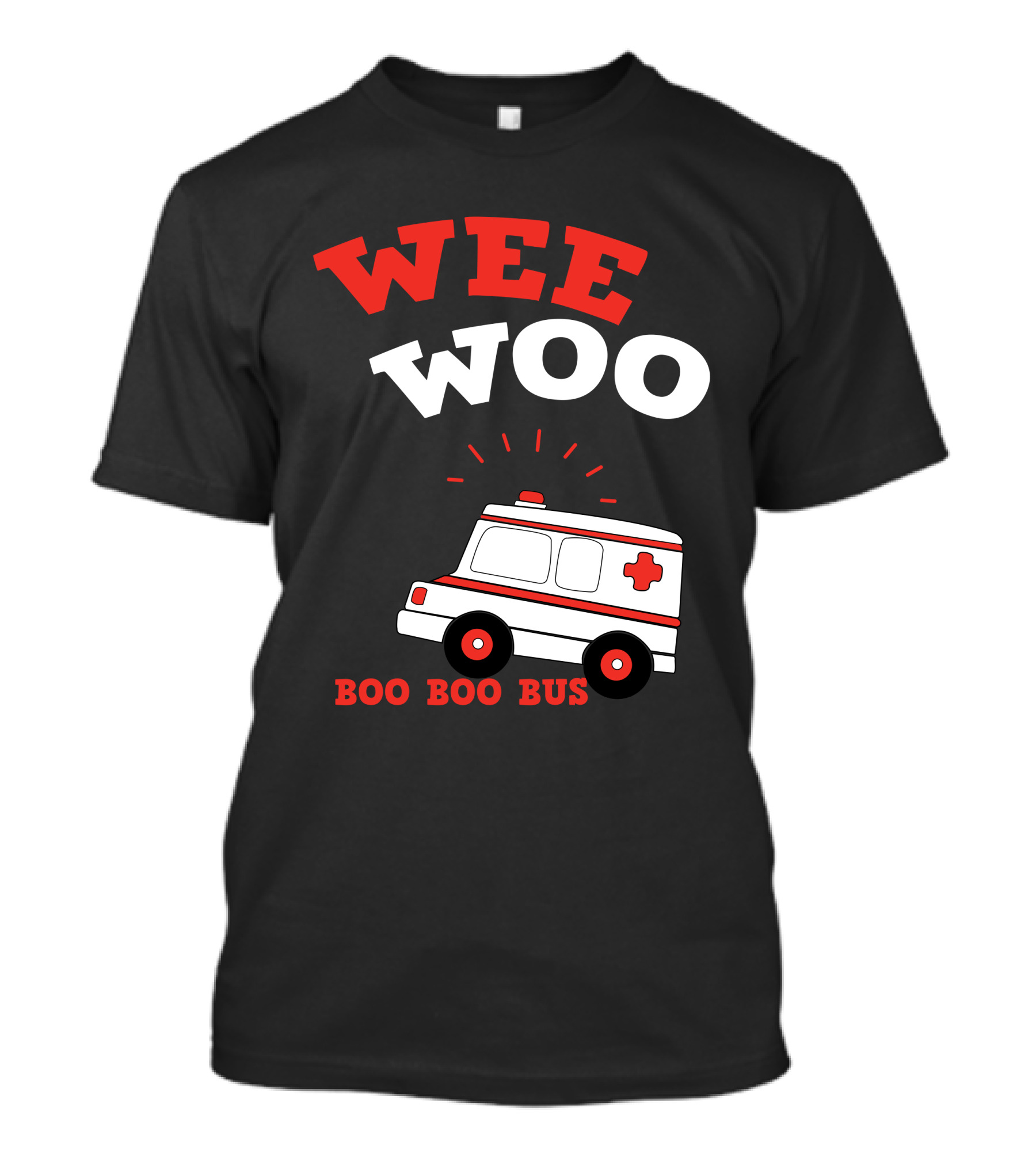 Wee Woo Boo Boo Bus Ambulance Funny EMT Paramedic EMS AMR T-Shirt