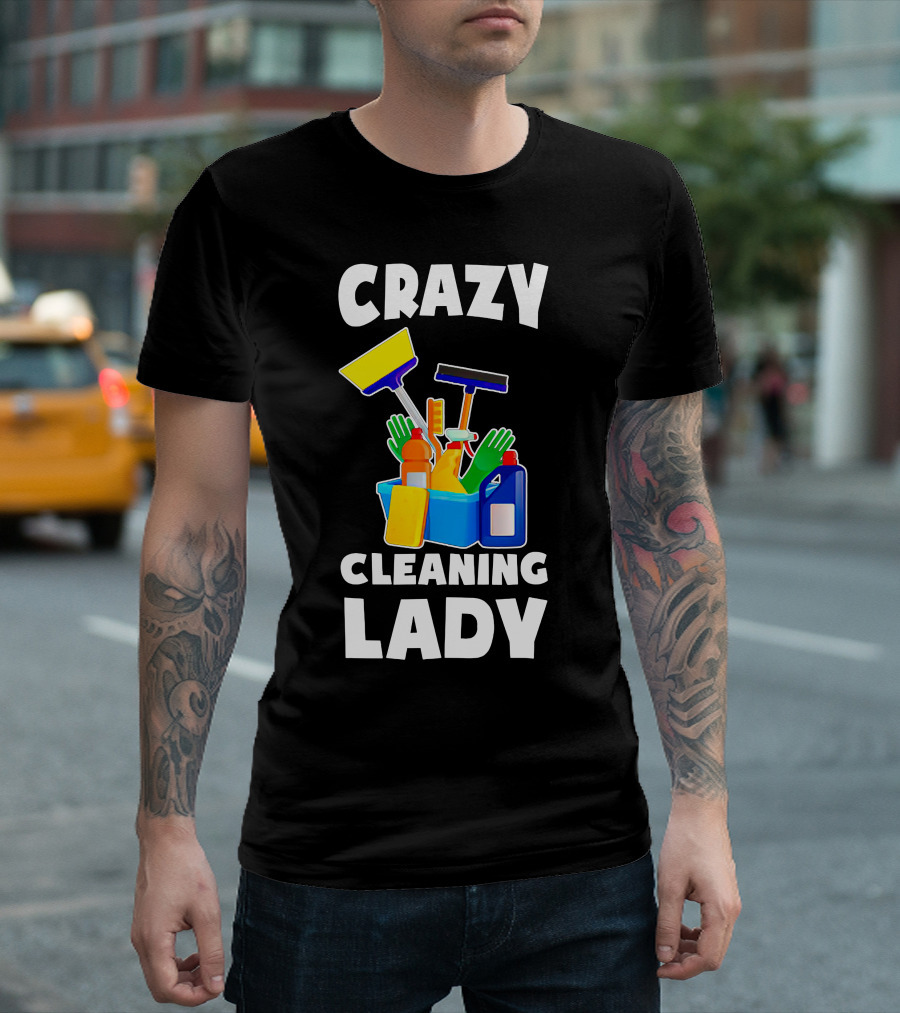 Crazy Cleaning Lady Housekeeping Essentials Housekeeper Supplies T-Shirt