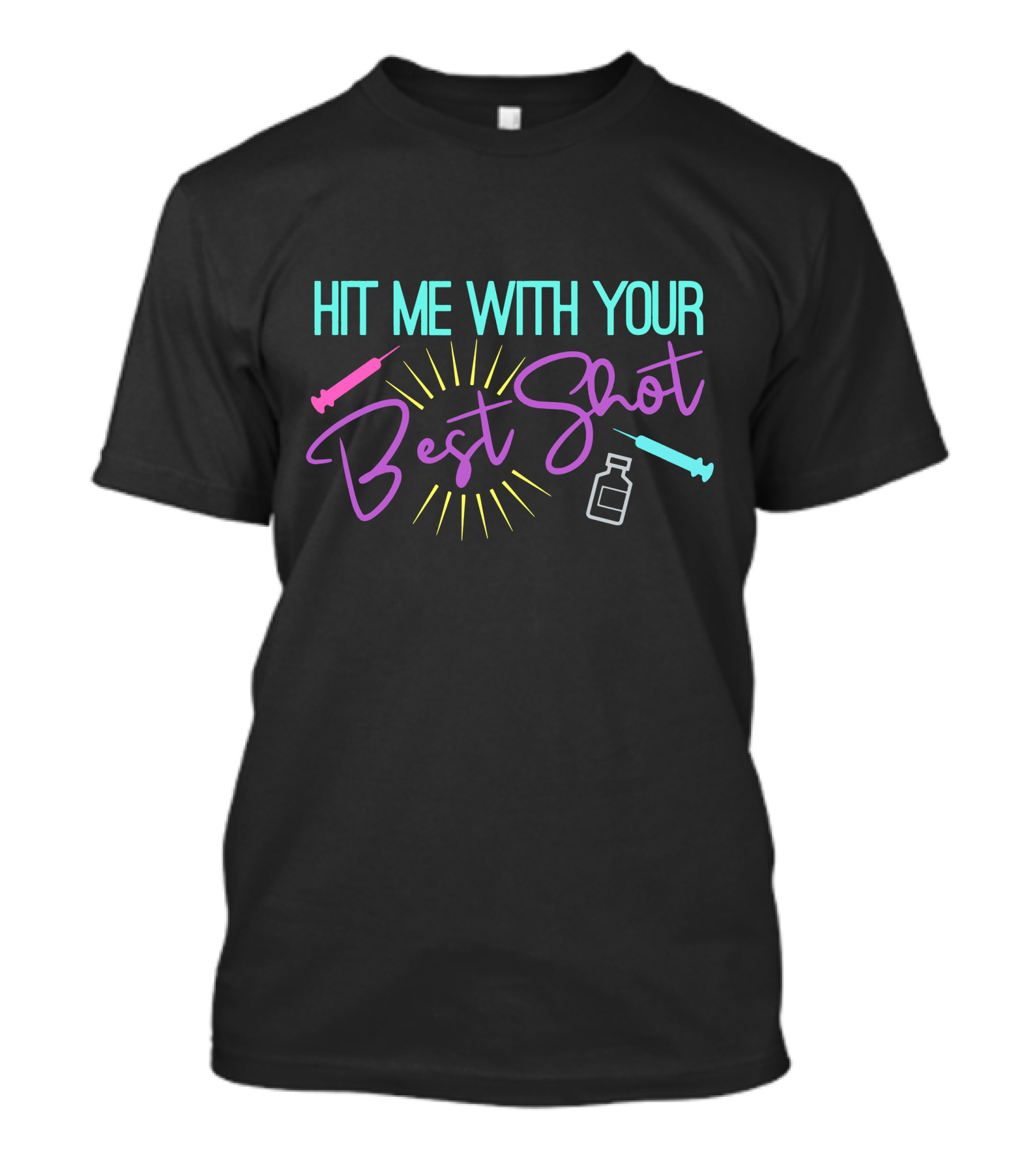 Hit Me With Your Best Shot Vaccination Syringe Humor T-Shirt