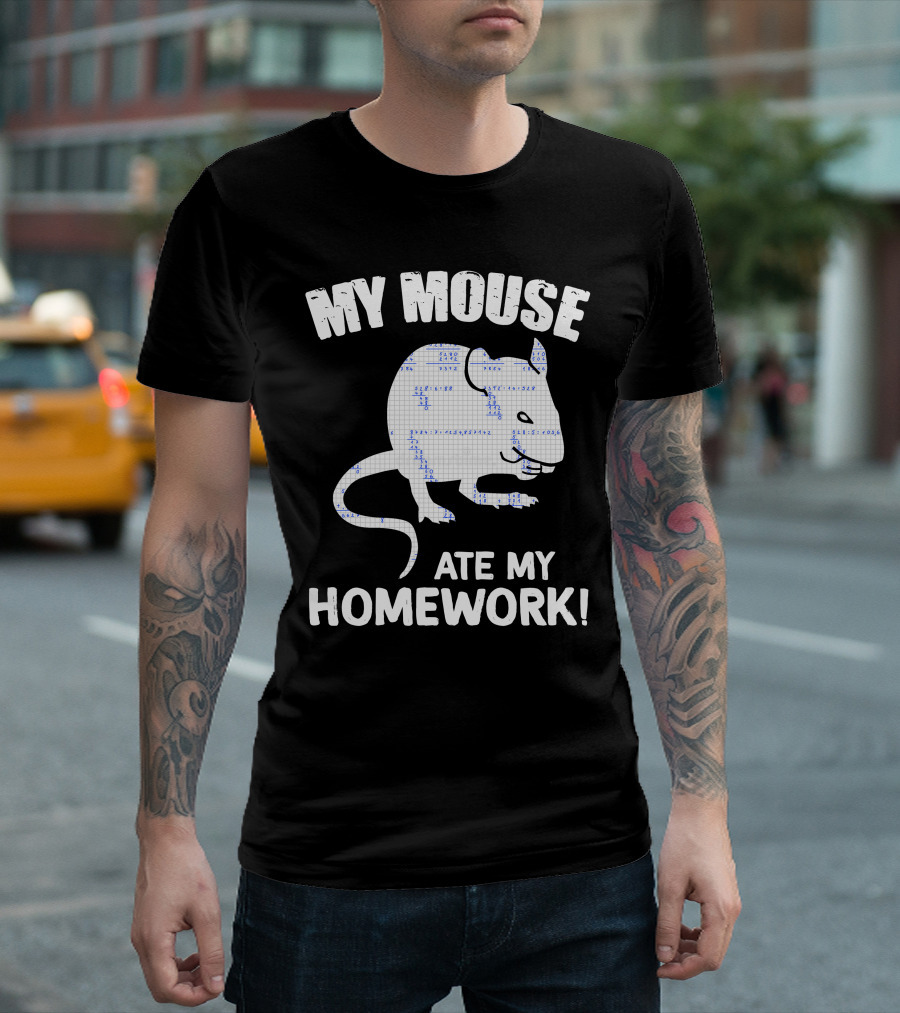 My Mouse Ate My Homework Rodent Rat Back To School Fun Excuse T-Shirt