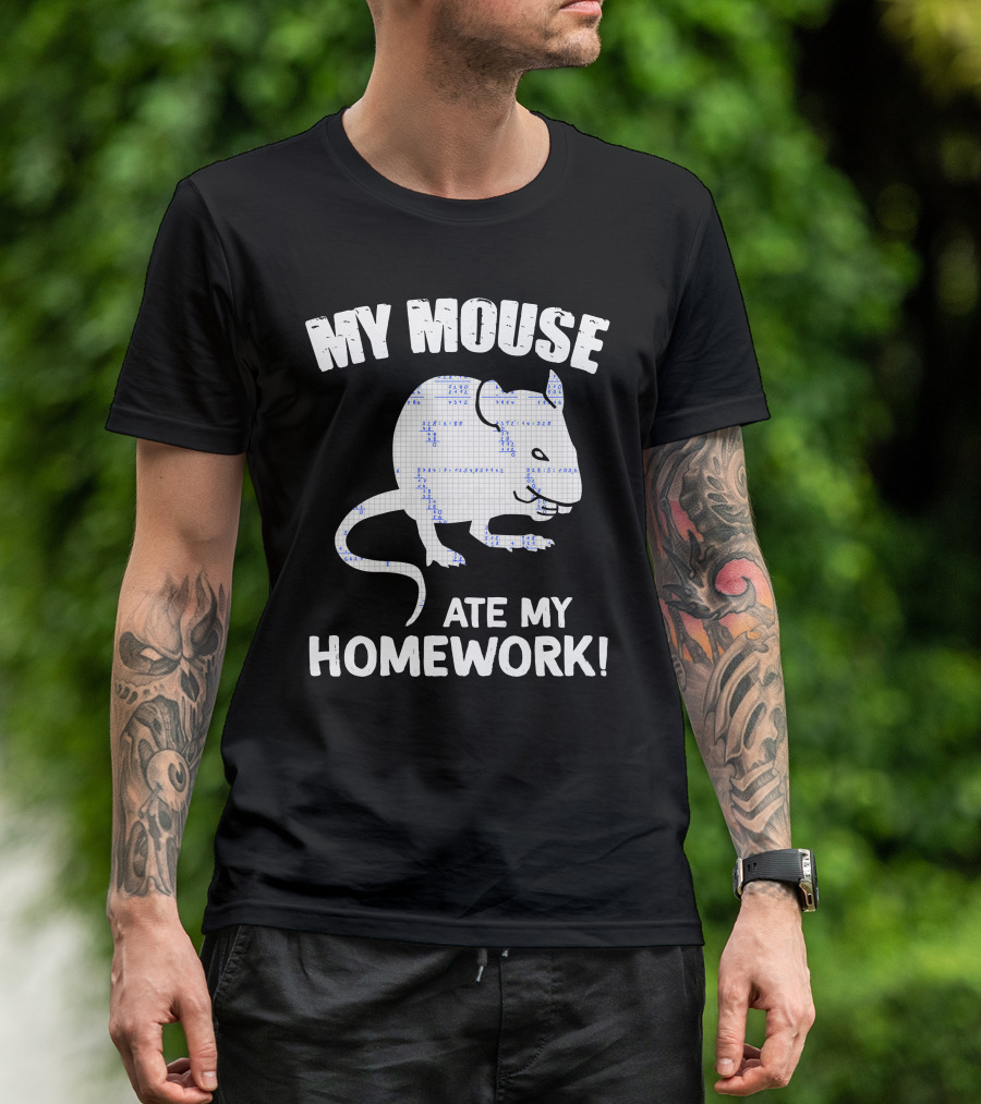 My Mouse Ate My Homework Rodent Rat Back To School Fun Excuse T-Shirt