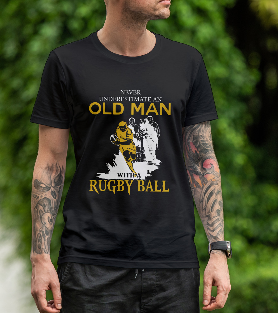 Never Underestimate An Old Man With A Rugby Ball T-Shirt