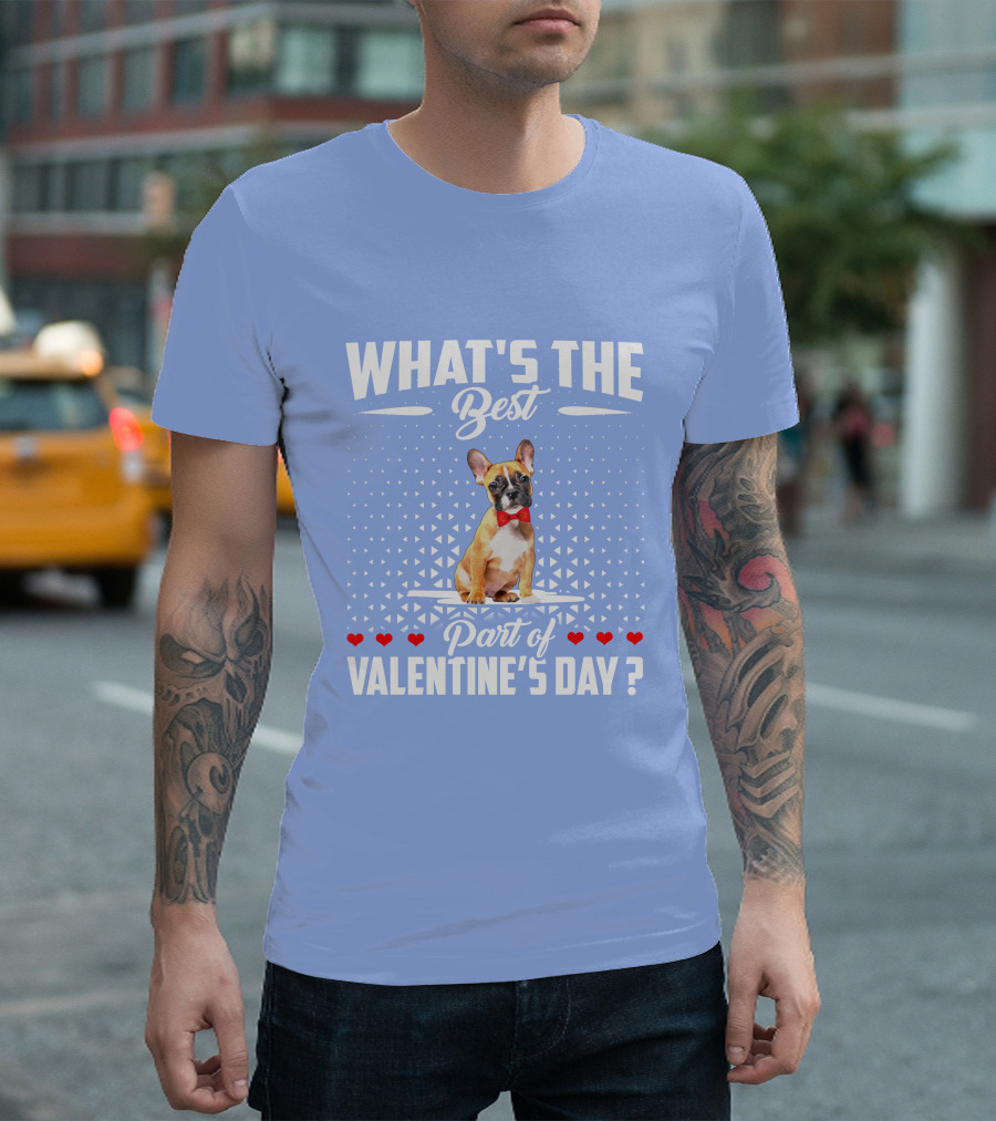 WHAT'S The Best Part of Valentine's Day Bulldog Dog Valentine's Day T-Shirt