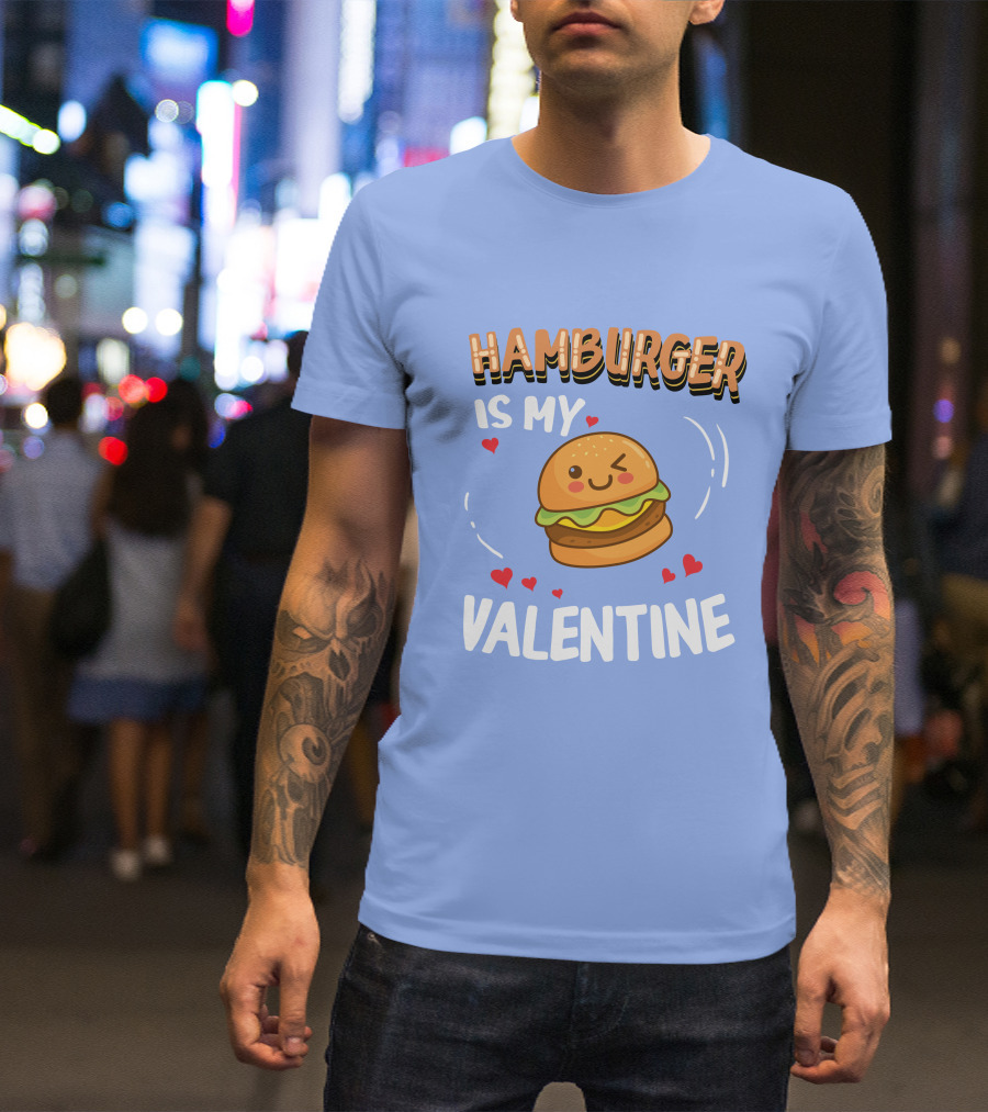 Hamburger Is My Valentine Cute Funny Valentine's Day T-Shirt