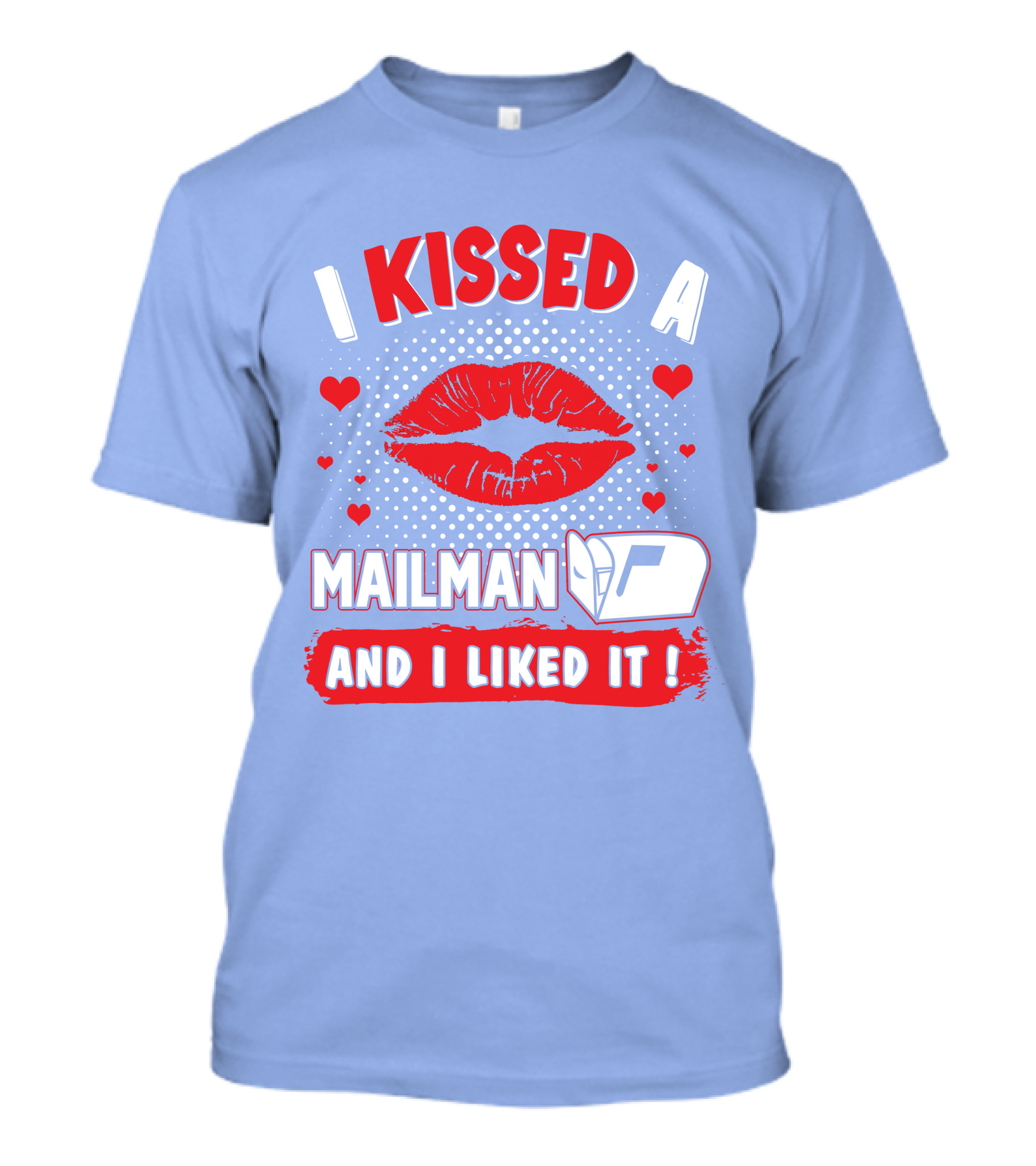 I Kissed A Mailman And I Liked It Red Lips Mailbox Hearts T-Shirt